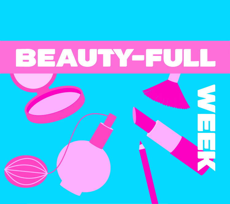 BEAUTY-FULL WEEK